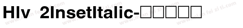 Hlv 2InsetItalic字体转换